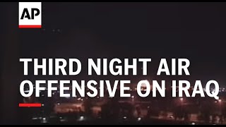 IRAQ THIRD NIGHT AIR OFFENSIVE ON IRAQ [upl. by Gareth]