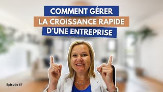 Comment gérer la croissance rapide dune entreprise [upl. by Herwin337]