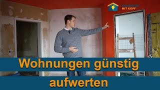 Wohnungen günstig aufwerten einfach renovieren Fix und Flip [upl. by Je]