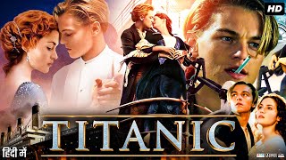 Titanic Full Movie In Hindi Dubbed  Leonardo DiCaprio  Kate Winslet  Billy Zane  Review amp Facts [upl. by Ahseat]