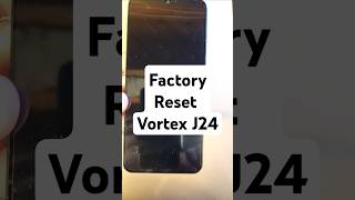 How to Factory Reset Hard Reset Vortex J24  This is the Fastest Way [upl. by Nevil]