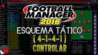 ESQUEMA TÁTICO 4141 Controlar  Football Manager 2016 FM 2016 [upl. by Marinna]