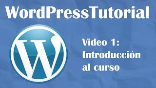 Tutorial Wordpress desde cero  Video 1 Introducción al curso [upl. by Easton898]