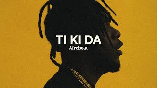 Afrobeat Type Beat x Dancehall Type Beat  Ti Ki Da [upl. by Ennadroj359]