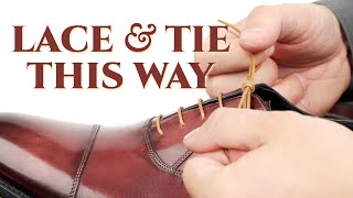 The RIGHT Way to Lace amp Tie Your Dress Shoes [upl. by Neelik]