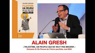 ALAIN GRESH quot Palestine un peuple qui ne veut pas mourir quot [upl. by Ainessej]