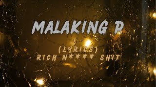 Malaking P Rich N Shit Lyrics [upl. by Leeda965]