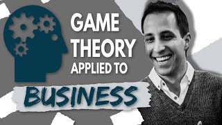 What Game Theory Teaches us about Business [upl. by Lubbock394]