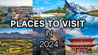 Top 10 Travel Destinations For 2024 [upl. by Eenoj212]