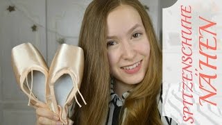 POINTE SHOES  SPITZENSCHUHE nähen und präparieren  Serotonin [upl. by Ettenoj]