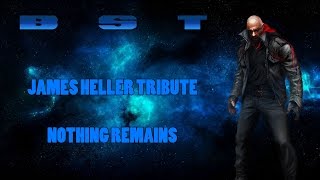 James Heller Tribute  Nothing Remains [upl. by Noyar]