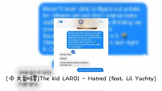 中文翻譯The Kid LAROI  Hatred feat Lil Yachty [upl. by Menken366]