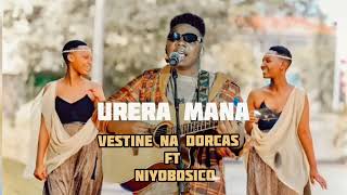 Niyobosco ft Vestine amp Dorcas  URERA MANA Official Music  2024 Niyobosco VestinenaDorcas [upl. by Aihsemat]