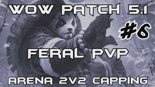 WoW Feral Druid Mists of Pandaria 90 PvP Arena 2v2 Capping 6  Beast Hunter  Feral  Patch 51 [upl. by Nyledaj]