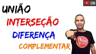 Operações com Conjuntos  União Interseção Diferença e Complementar [upl. by Clint]