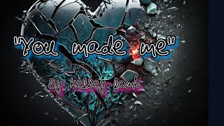 quotYou Made Mequot Kelsey Lamb Lyrics [upl. by Janean541]