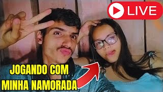 LIVE JOGANDO COM MINHA NAMORADA  mariquitoyt [upl. by Ziladnerb451]