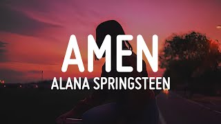 Alana Springsteen  Amen Lyrics [upl. by Abbotsun]