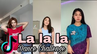 LA LA LA TIKTOK DANCE CHALLENGE  TIKTOK COMPILATIONS 2021 [upl. by Aivila]