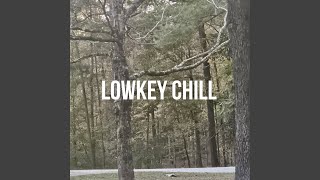 Lowkey Chill [upl. by Arolf]