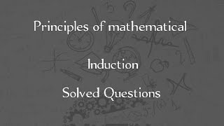 principles of Mathematical induction solved Questions [upl. by Sarine]