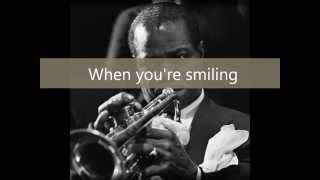 Louis Armstrong  When youre smiling lyrics [upl. by Orth172]