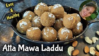 Atta Mawa Laddu Recipe  Wheat Flour And Khoya Laddoo  Healthy Laddu  Winter Special Recipe [upl. by Akenot]