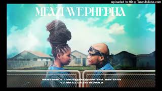 Wanitwa Mos x Nkosazana Daughter Master KG Mfazi We Phepha feat Big Zulu Zee Nxumalo [upl. by Dareg]