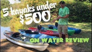 5 Fishing Kayaks Under 500  Part 2 of 2 ON WATER REVIEW [upl. by Nayarb]