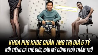 KHOA PUG KHOE CHÂN 1M8 TRỊ GIÁ 5 TỶ NỔI TIẾNG CẢ THẾ GIỚI BÁO MỸ CŨNG PHẢI TRẦM TRỒ [upl. by Akinam]