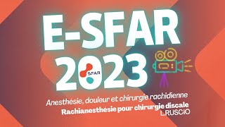 Anesthésie douleur et chirurgie rachidienne  Rachianesthésie pour chirurgie discale  eSFAR 2023 [upl. by Mitzl684]