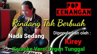 KARAOKE RINDANG TAK BERBUAH KIREY Nada Sedang [upl. by Anilys]