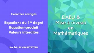 DAEU  Mise à niveau  Exercices corrigés Equation 1er degré équationproduit valeurs interdites [upl. by Ahsilam]