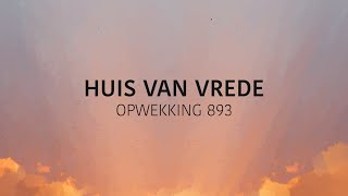 Opwekking 893  Huis van vrede lyric video [upl. by Jemmie]