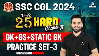 SSC CGL 2024  25 Hard Challenge  SSC CGL GK GS Classes By Navdeep Sir  CGL GK GS Practice Set 3 [upl. by Rahal]