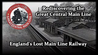 Rediscovering Lost Railways GCR [upl. by Minni]