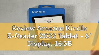 Review Amazon Kindle EReader 2022 Tablet  6quot Display 16GB Storage WiFi Adjustable Front Light [upl. by Eerrehs]