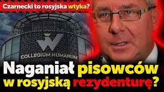 Czarnecki to rosyjska wtyka Naganiał pisowców w rosyjską rezydenturę collegium Humanum [upl. by Kanor]