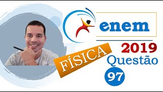 ENEM 2019 FÍSICA  QUESTÃO 97 CONSERVAÇÃO DA ENERGIA [upl. by Jacky]