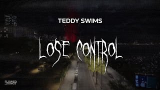 teddy swims  lose control  slowed  reverb  lyrics [upl. by Santoro]