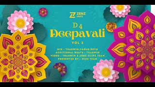 D4 Deepavali Vol 2  FtZenz Team  ThaswinVarunDeva  Zenz Unitz [upl. by Meli]