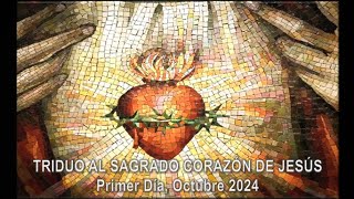 TRIDUO AL SAGRADO CORAZÓN DE JESÚS  Octubre  Primer día [upl. by Yelda338]