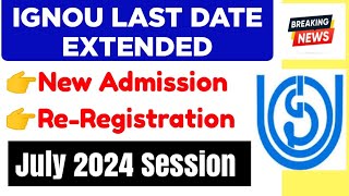 Ignou Admission Last Date Extended July 2024 Session  ignou ReRegistration Last Date Extended 2024 [upl. by Atiz940]