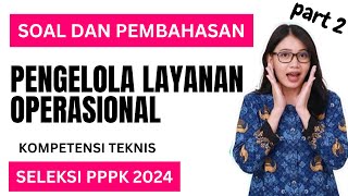 PART 2 TES PENGELOLA LAYANAN OPERASIONAL PPPK 2024 P3K  CONTOH SOAL PEMBAHASAN  KOMPETENSI TEKNIS [upl. by Yelsna250]