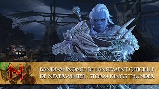 FR Bandeannonce de lancement Neverwinter  Storm Kings Thunder [upl. by Ocirred]