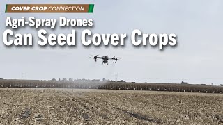 Cover Crop Connection AgriSpray Drones Can Seed Cover Crops [upl. by Edroi656]