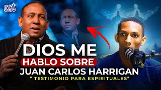 LA REVELACION MAS IMPACTANTE DE UN PROFETA JOVEN CON JUAN CARLOS HARRIGAN ¡Testimonio SOBRENATURAL [upl. by Dugald]