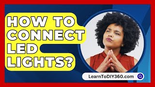 How To Connect Led Lights  LearnToDIY360com [upl. by Eineg308]