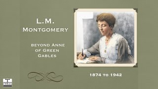 Lucy Maud Montgomery Beyond Anne of Green Gables [upl. by Wilser]