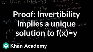 Proof Invertibility implies a unique solution to fxy  Linear Algebra  Khan Academy [upl. by Rehpotsirhcnhoj]